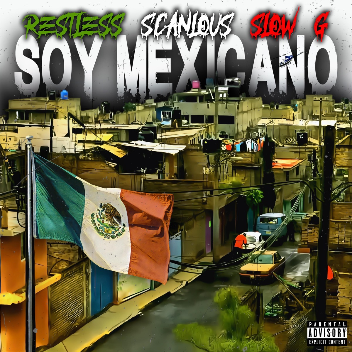 Soy Mexicano - Single by Restless, Scanlous, Slow G & Street Prop album cover