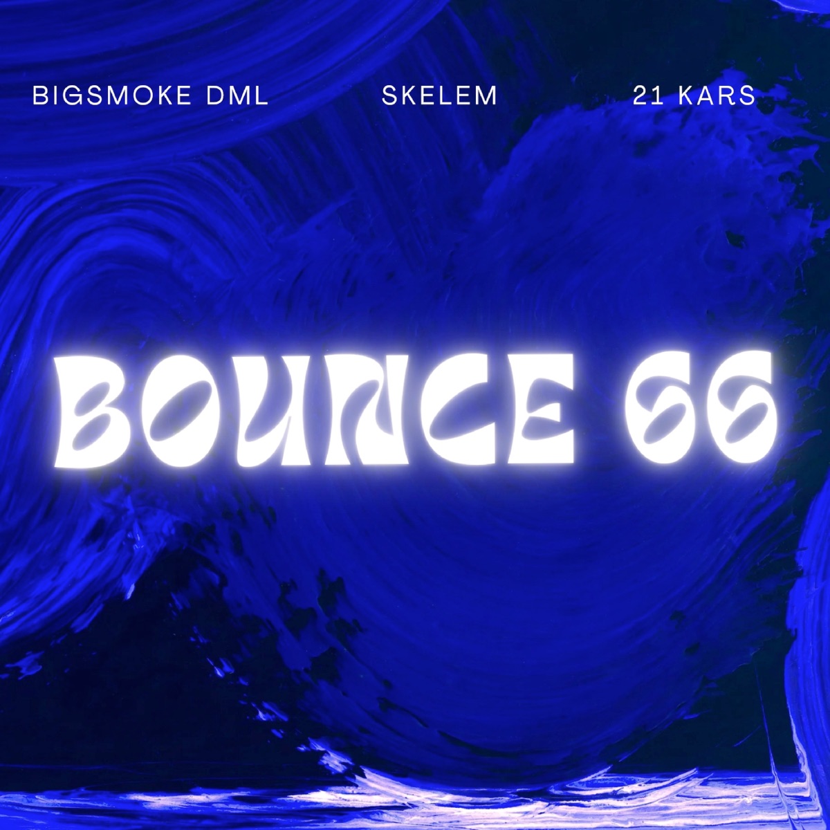 Bounce 66 - Single by Bigsmoke Dml, 21 Kars & Skelem album cover