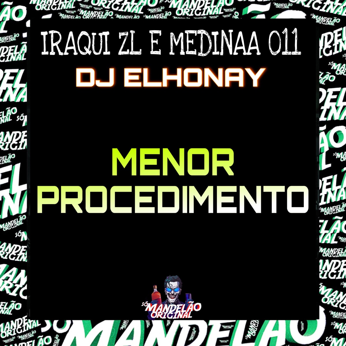 Menor Procedimento - Single by Iraqui Zl, Medinaa 011 & DJ ELHONAY album cover