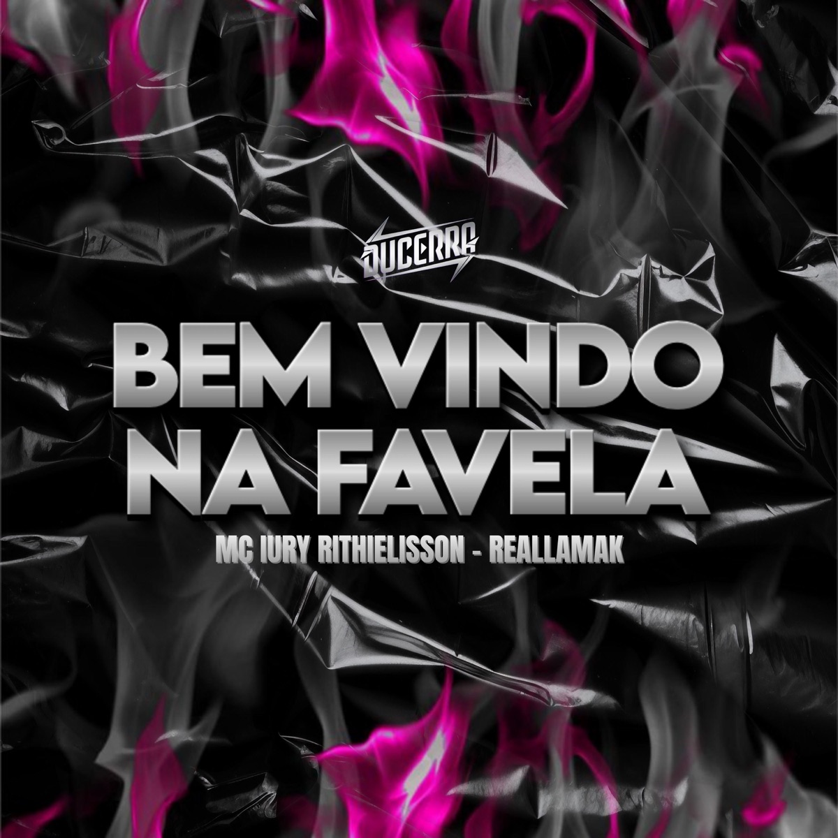 Bem Vindo Na Favela - Single by MC Iury Rithielisson, RealLamak & DuCerra album cover