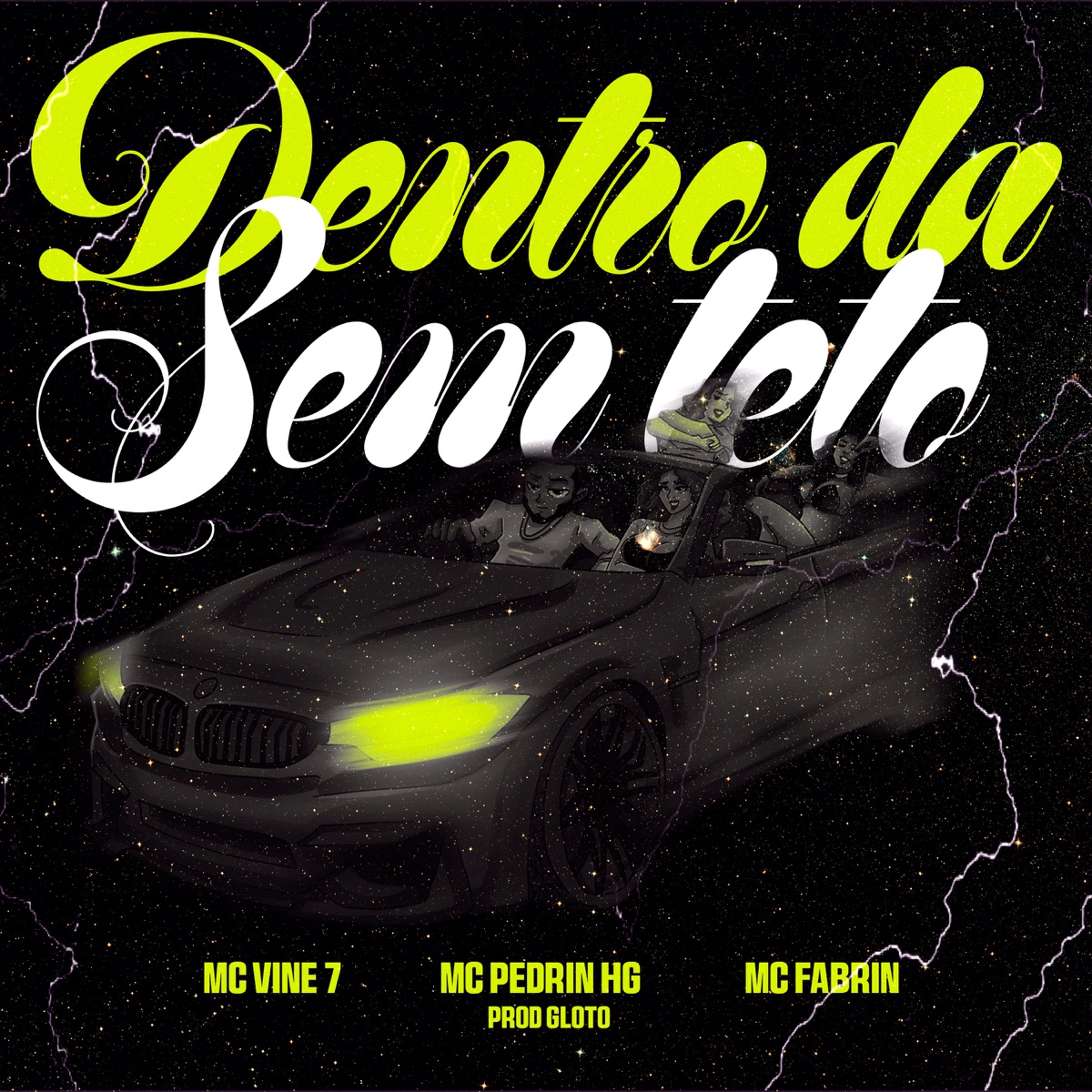 Dentro da Sem Teto (feat. MC Vine7) - Single by MC Fabrin, MC Pedrin HG & Prod Gloto album cover
