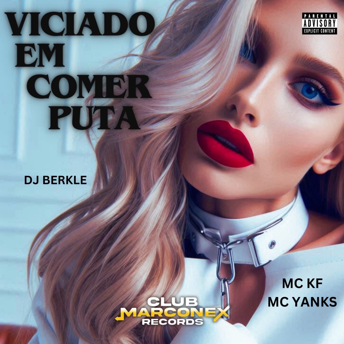 Viciado em Comer Puta - Single by MC KF, Mc Yanks, DJ BERKLE & Club Marconex Records album cover