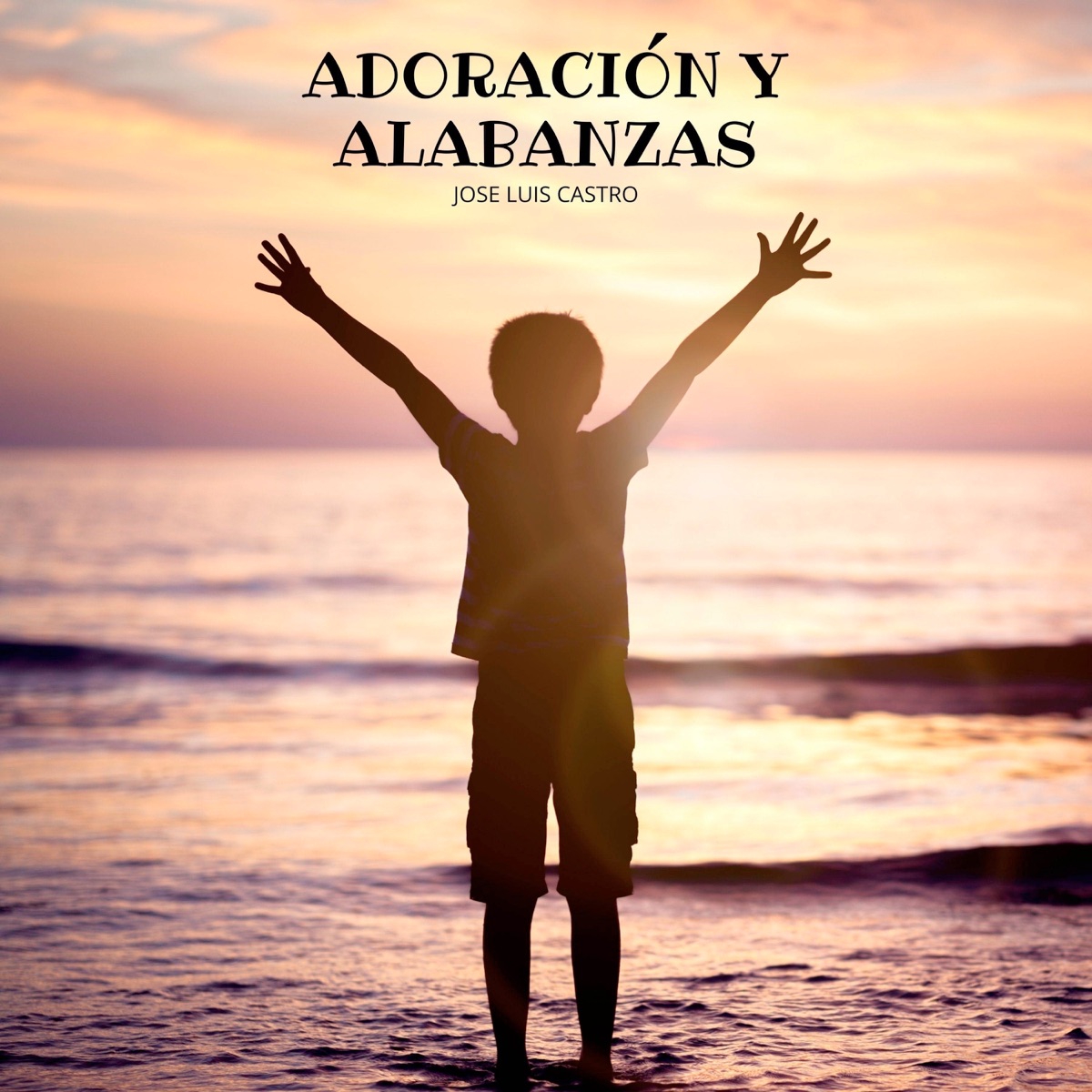 Adoración y Alabanzas - EP by Jose Luis Castro album cover