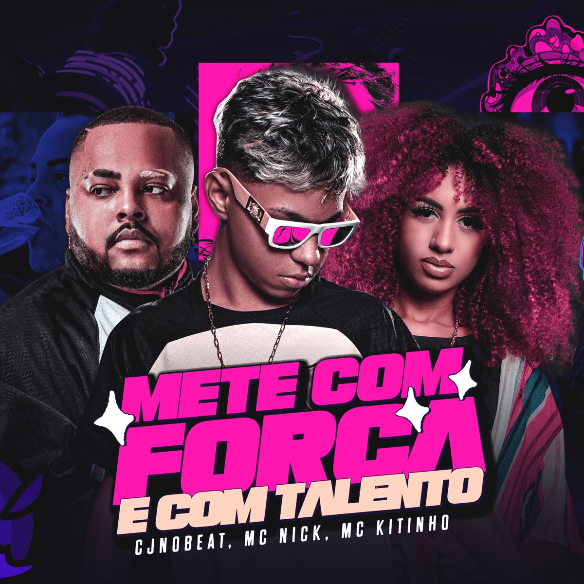 Mete Com Força e Com Talento - Single by cjnobeat, Mc Nick & Mc Kitinho album cover