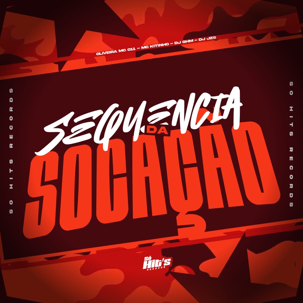 Sequencia da Socação (feat. mc kitinho) - Single by DJ GHM, DJ JZS & Oliveira Mc 011 album cover