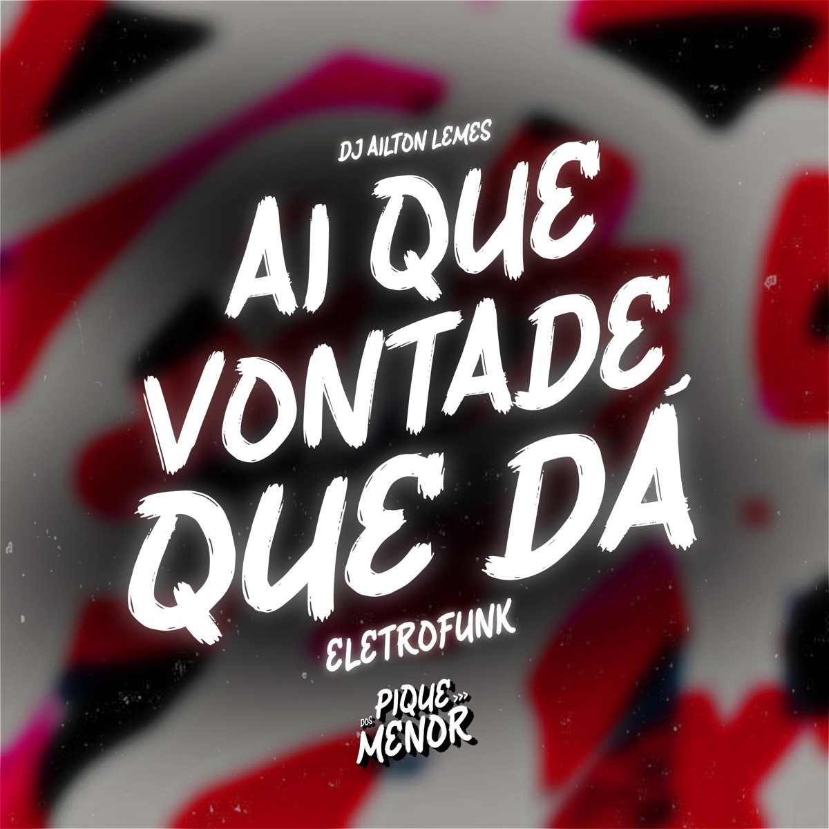Aí Que Vontade Que Dá (Eletrofunk) - Single by Dj Ailton Lemes & PIQUE DOS MENOR album cover