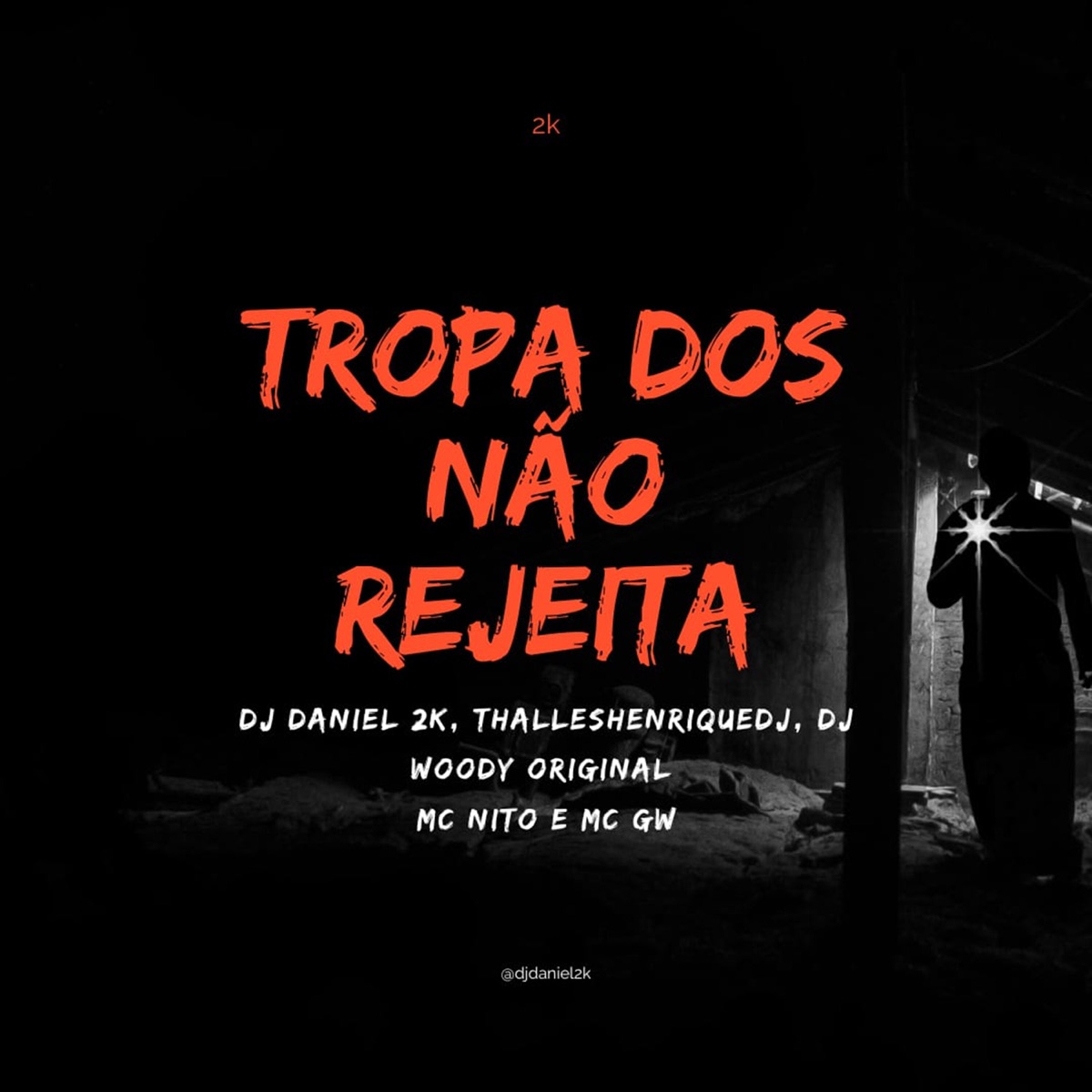 Tropa dos Não Rejeita (feat. MC GW & Mc Nito) - Single by DJ WOODY ORIGINAL, DJ Daniel 2K & TallesHenriqueDj album cover