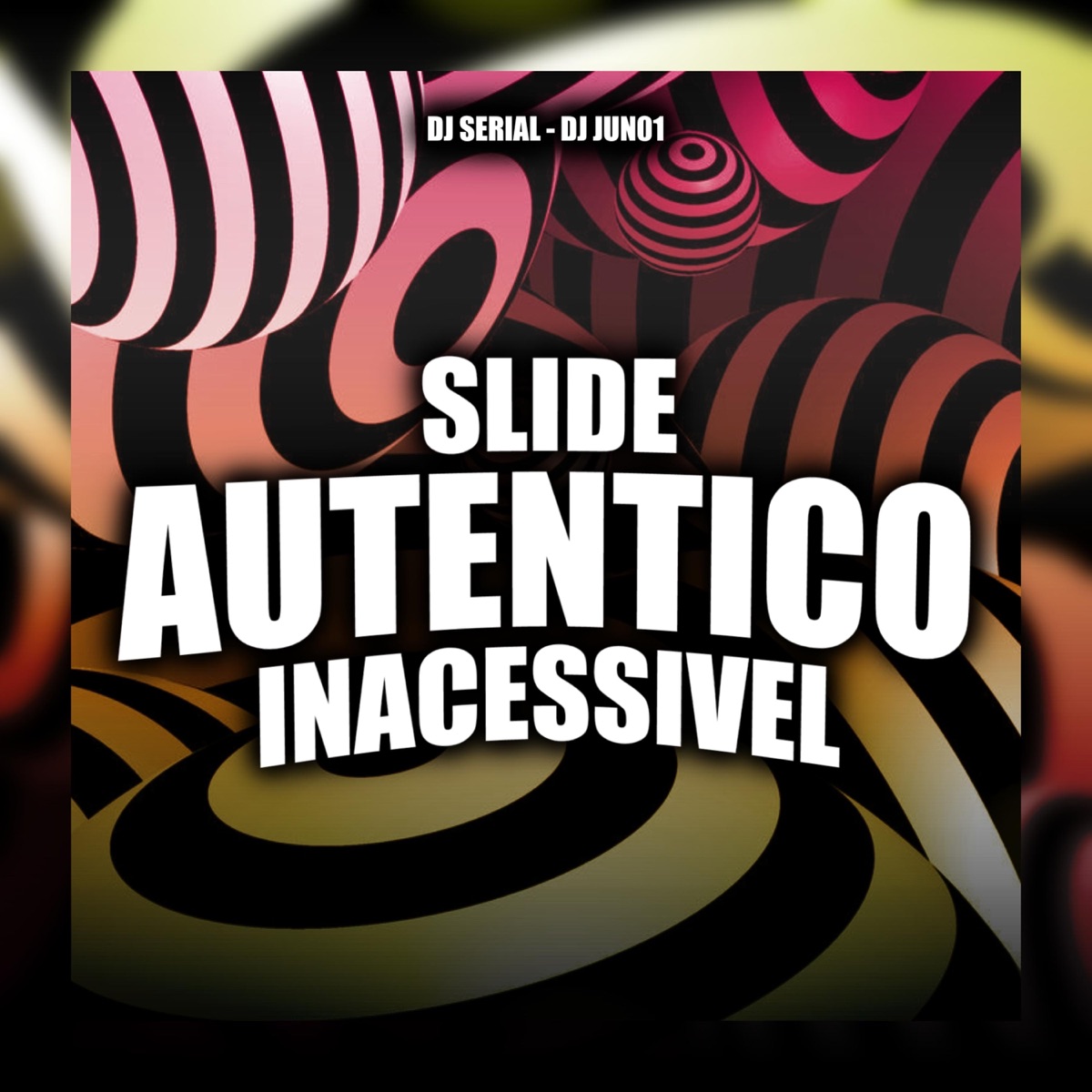 SLIDE AUTENTICO INACESSIVEL - EP by DJ JUN01 album cover