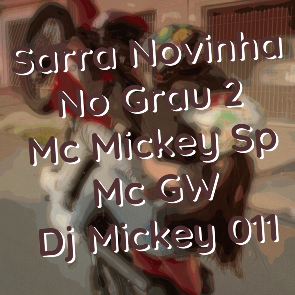 Sarra Novinha No Grau 2 (feat. Mc Gw) - Single by Mc Mickey Sp album cover
