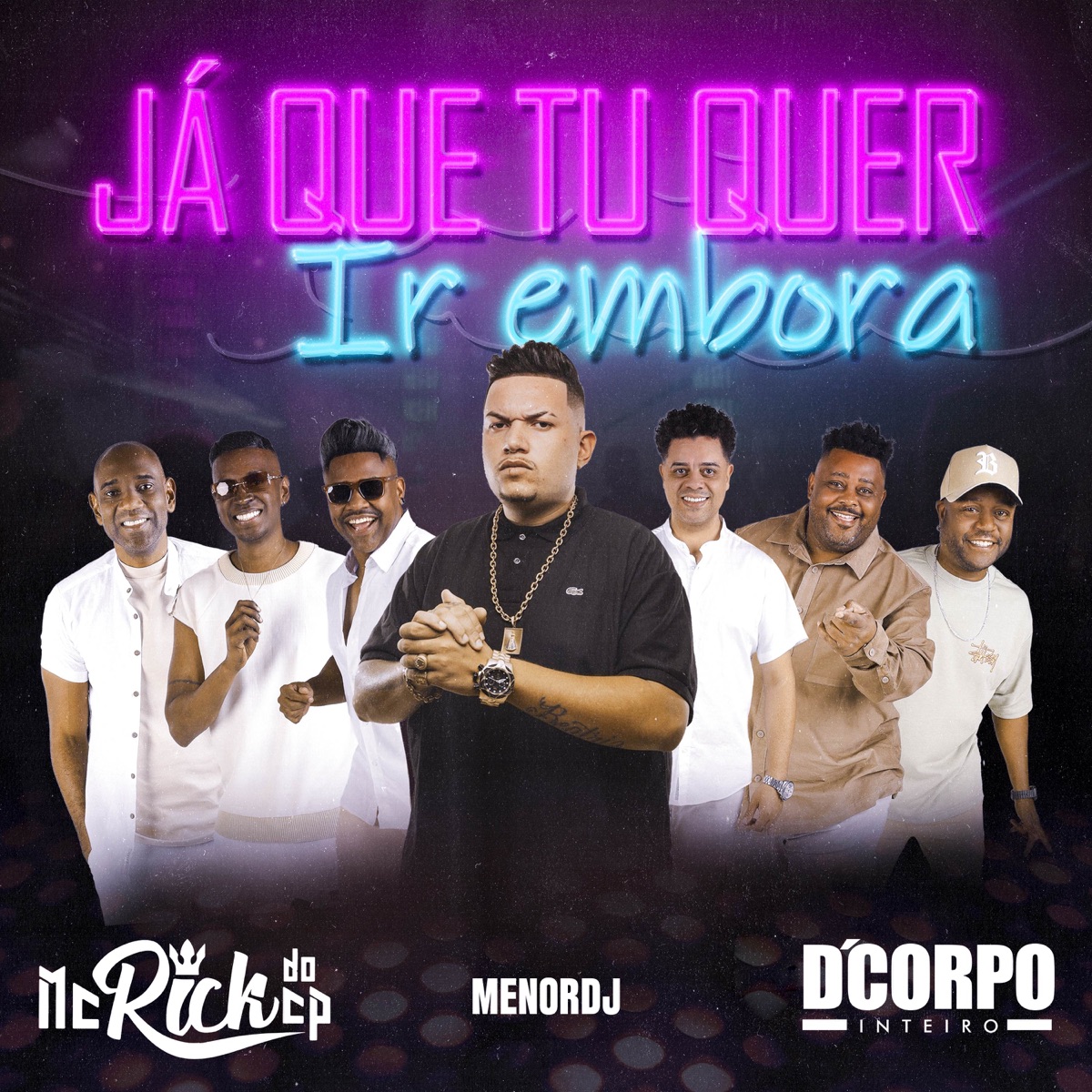 Já Que Tu Quer Ir Embora - Single by Mc Rick do CP, Menordj & D'Corpo Inteiro album cover