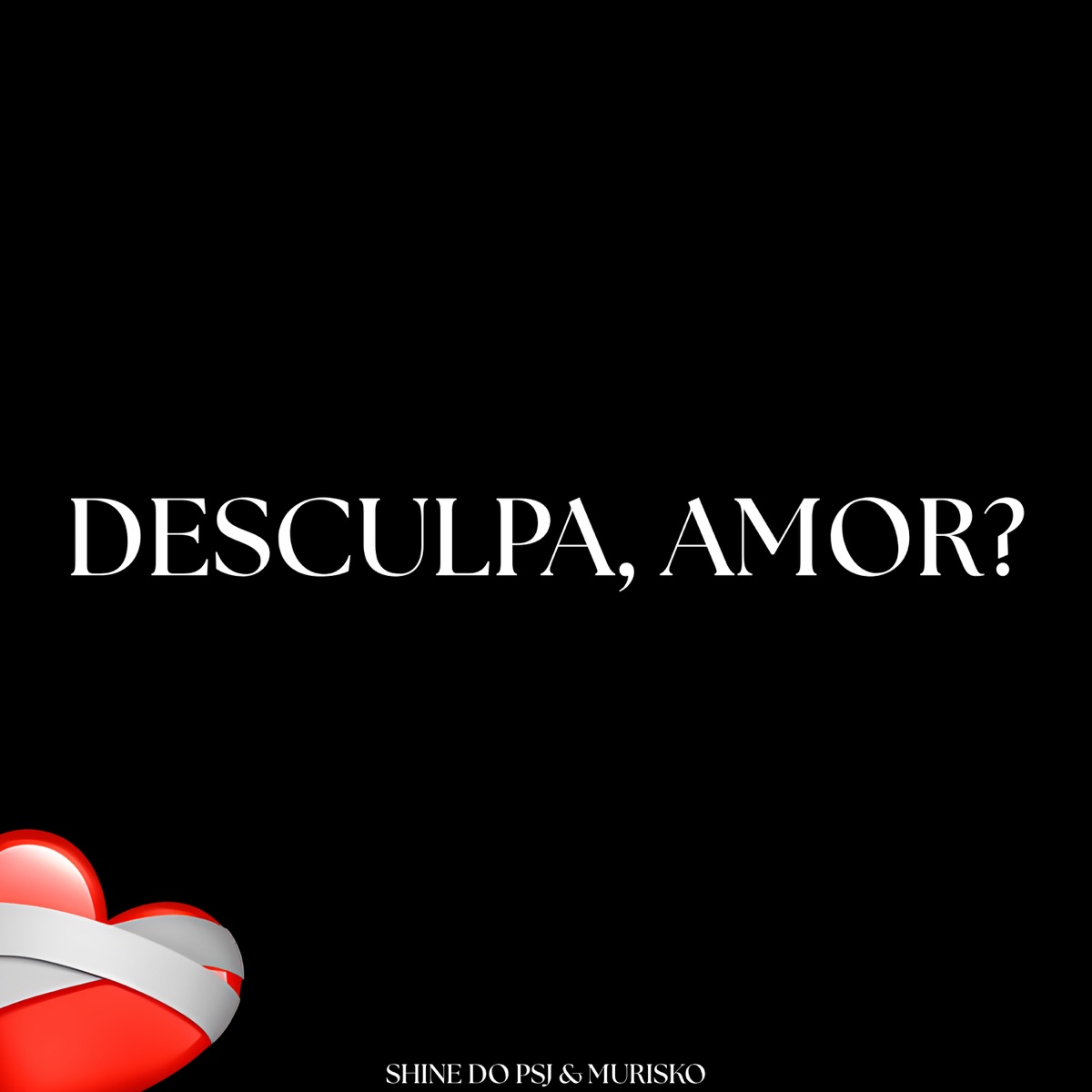 Desculpa, Amor? - Single by Shine do PSJ & Murisko album cover