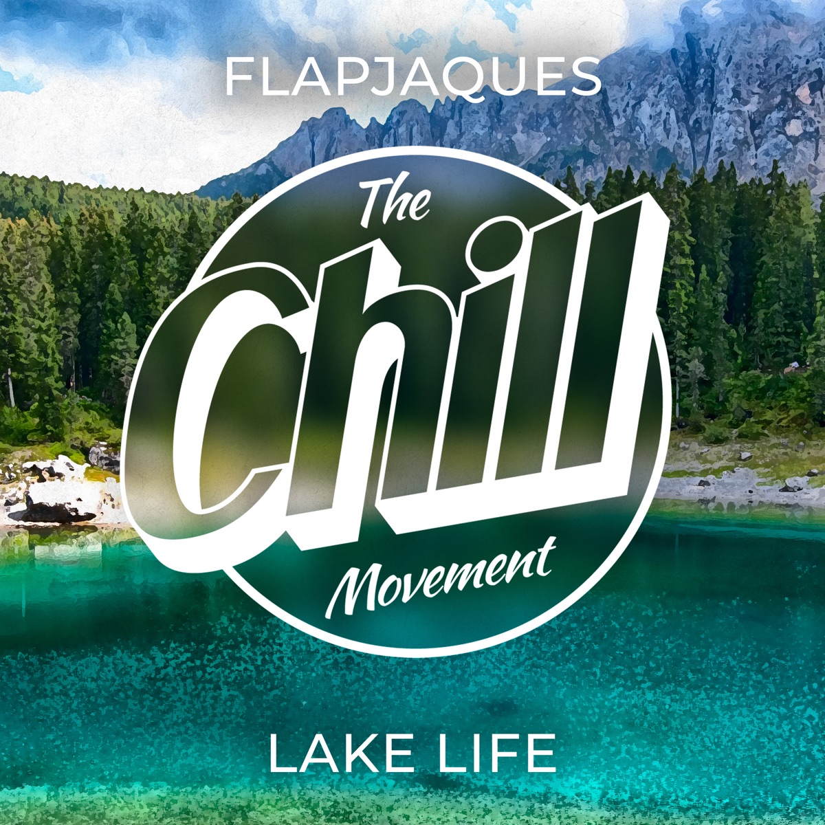 Lake Life - Single by Flapjaques & The Chill Movement album cover