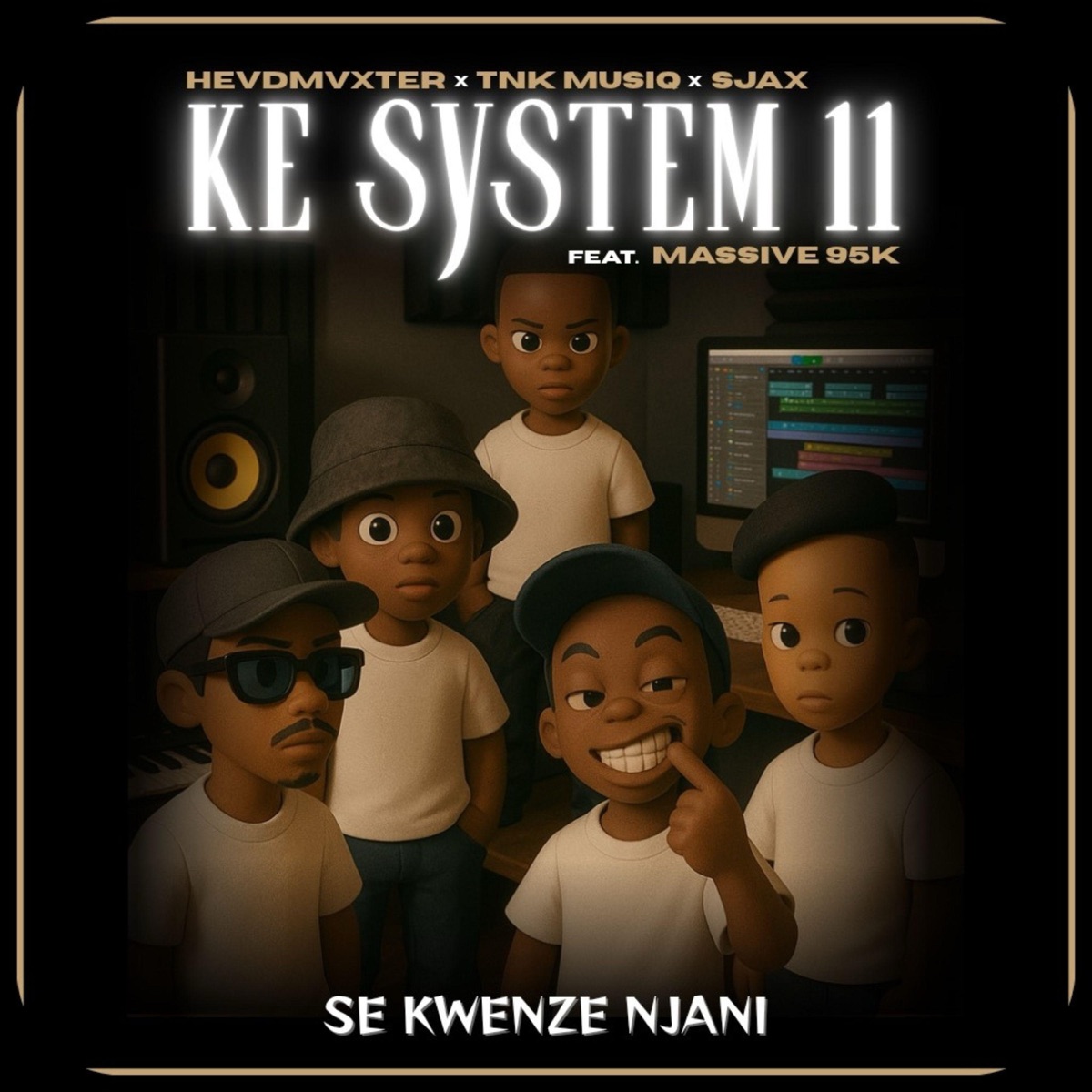 Ke System 11 (feat. Massive95k) [Se Kwenze Njani] - Single by HEVDMVXTER, TNK MusiQ & Woza Sjax album cover