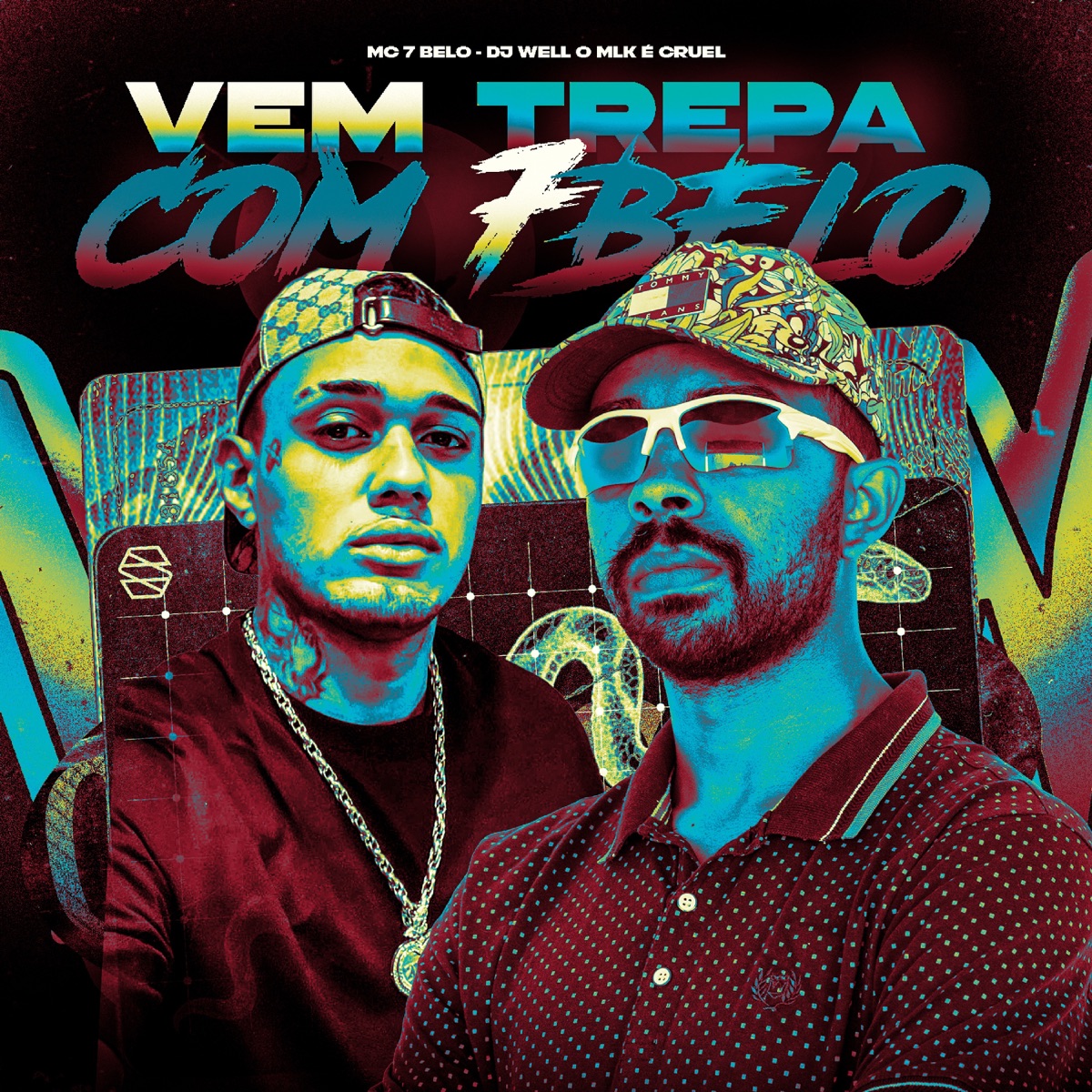 VEM TREPA COM 7 BELO - Single by DJ Well o Mlk é Cruel & Mc 7 Belo album cover