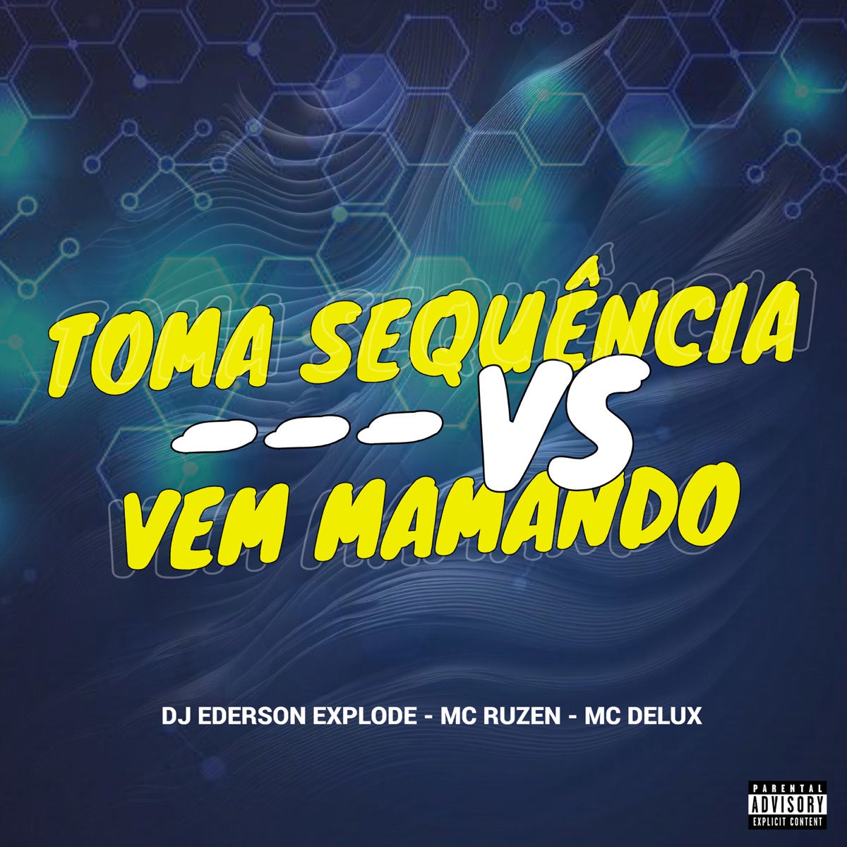 Toma Sequência Vs Vem Mamando - Single by DJ Ederson explode, Mc Ruzen & Mc Delux album cover