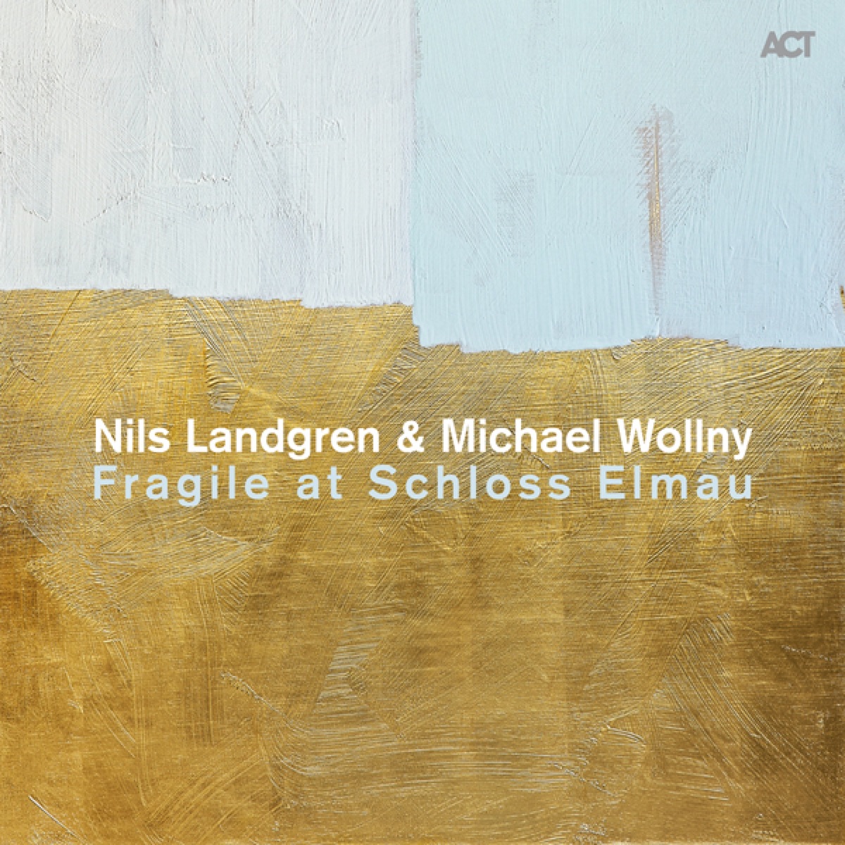 Fragile at Schloss Elmau (Live) by Nils Landgren & Michael Wollny album cover