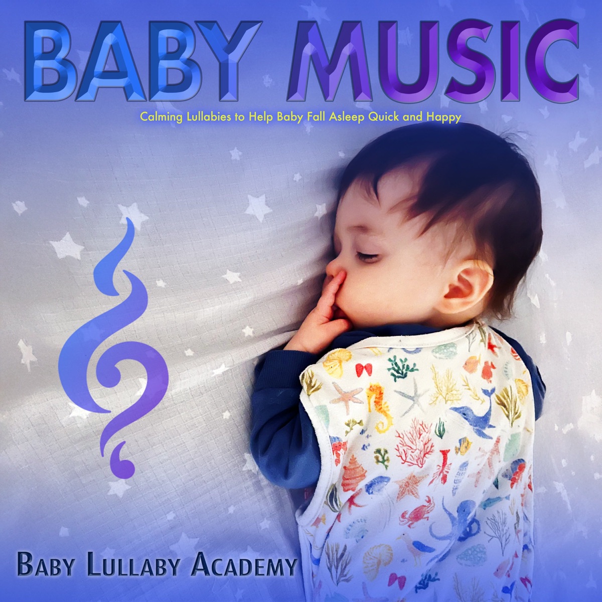 Baby Music: Calming Lullabies to Help Baby Fall Asleep Quick and Happy by Baby Lullaby Academy album cover artwork