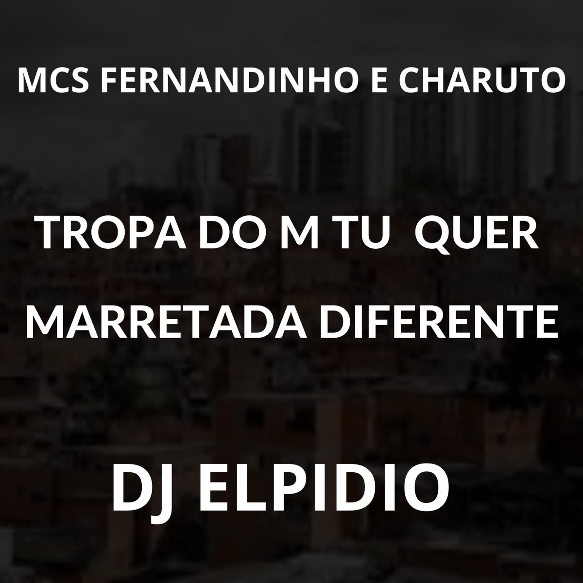Tropa do M Tu Quer Marretada Diferente - Single by Dj Elpidio, mc charuto & Mc Fernandinho album cover