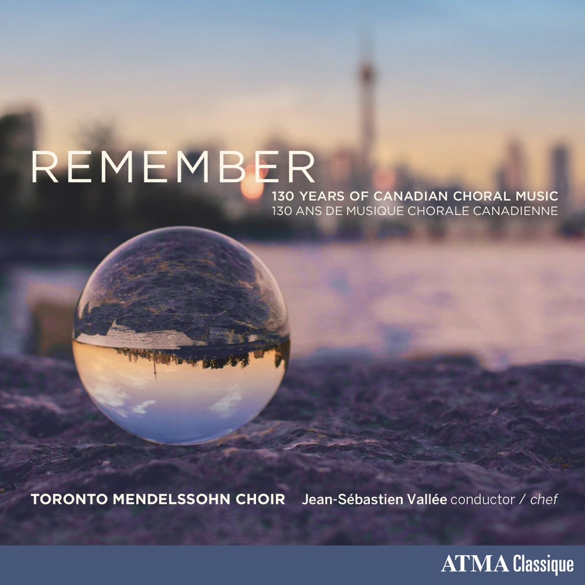 Remember: 130 Years of Canadian Choral Music by Jean-Sébastien Vallée, Toronto Mendelssohn Choir & Toronto Mendelssohn Singers album cover