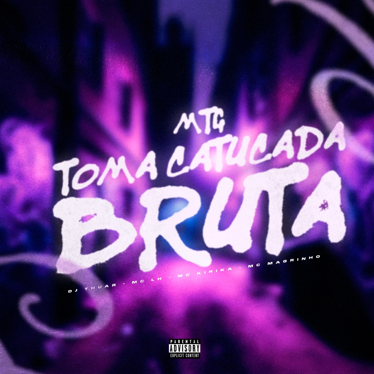 Mtg Toma Catucada Bruta - Single by Dj Thuar, MC LH, Mc Kirika & Mc Magrinho album cover