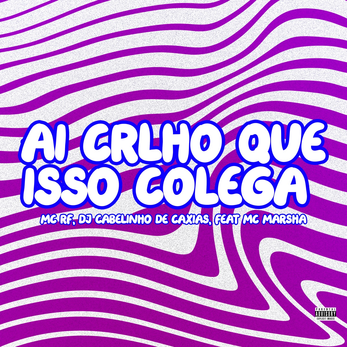 Ai Crlho Que Isso Colega (feat. Astros Records) - Single by Mc Rf, Dj Cabelinho de Caxias & MC Marsha album cover