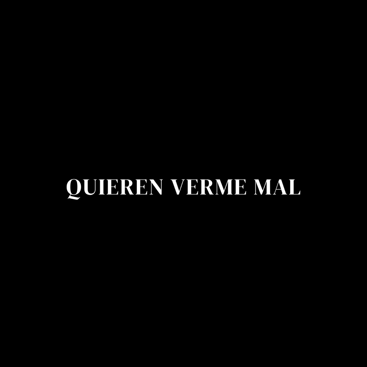 Quieren Verme Mal (feat. Ch12) - Single by Mosta Man album cover