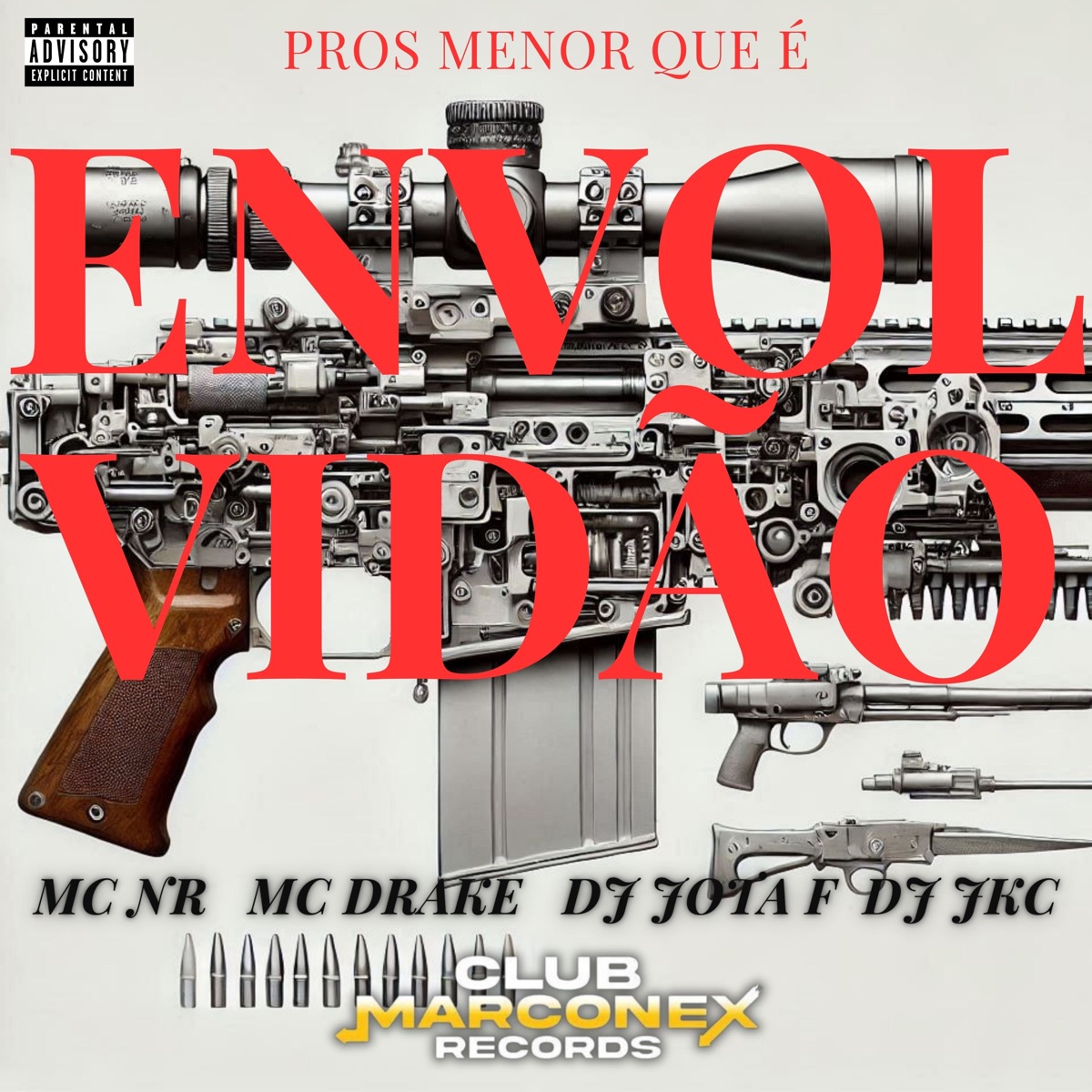 Pros Menor Que É Envolvidão (feat. DJ Jota F) - Single by MC NR ORIGINAL, Mc Drake, DJ JKC & Club Marconex Records album cover