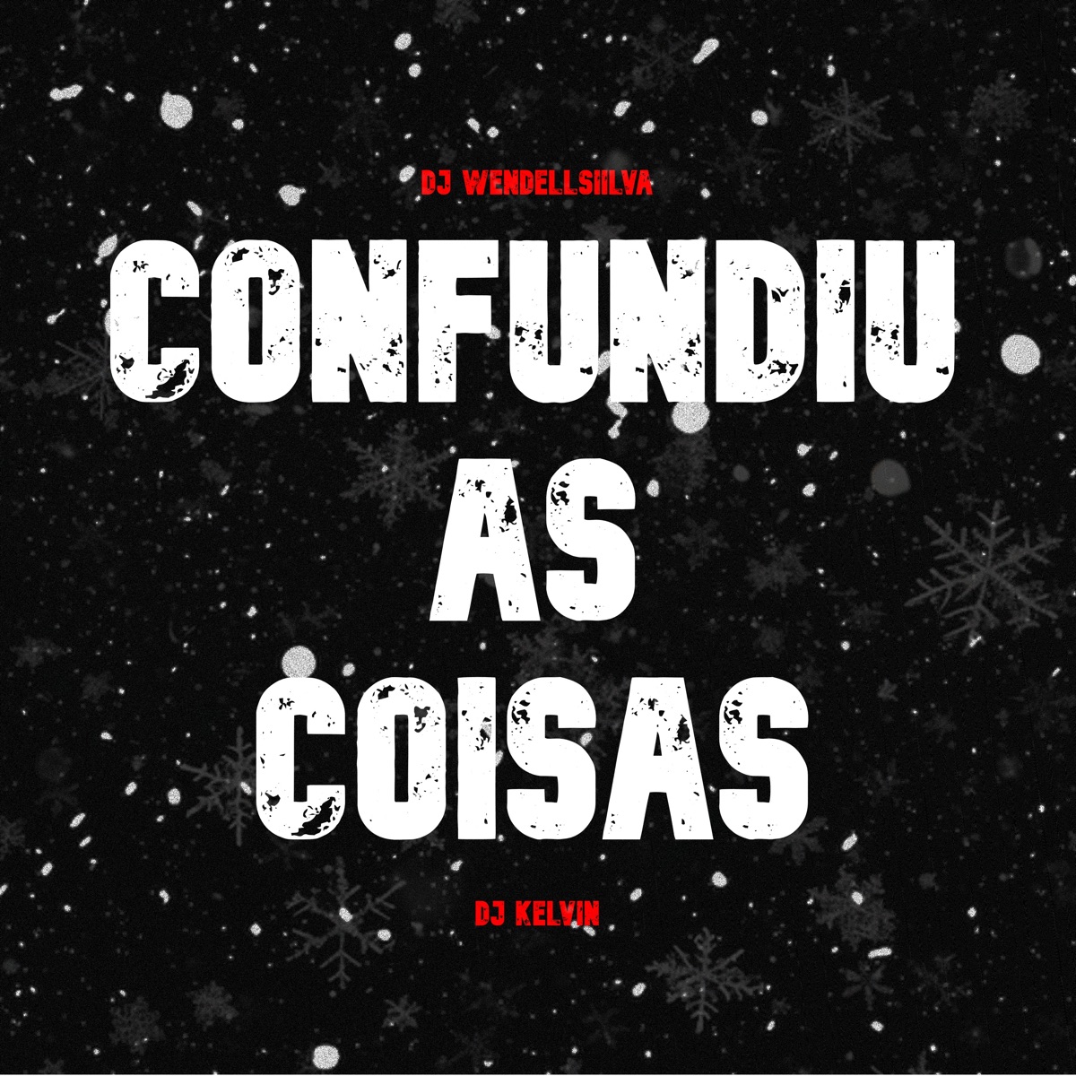 Confundiu as Coisas - Single by Dj WendellSiilva & Dj Kelvin album cover