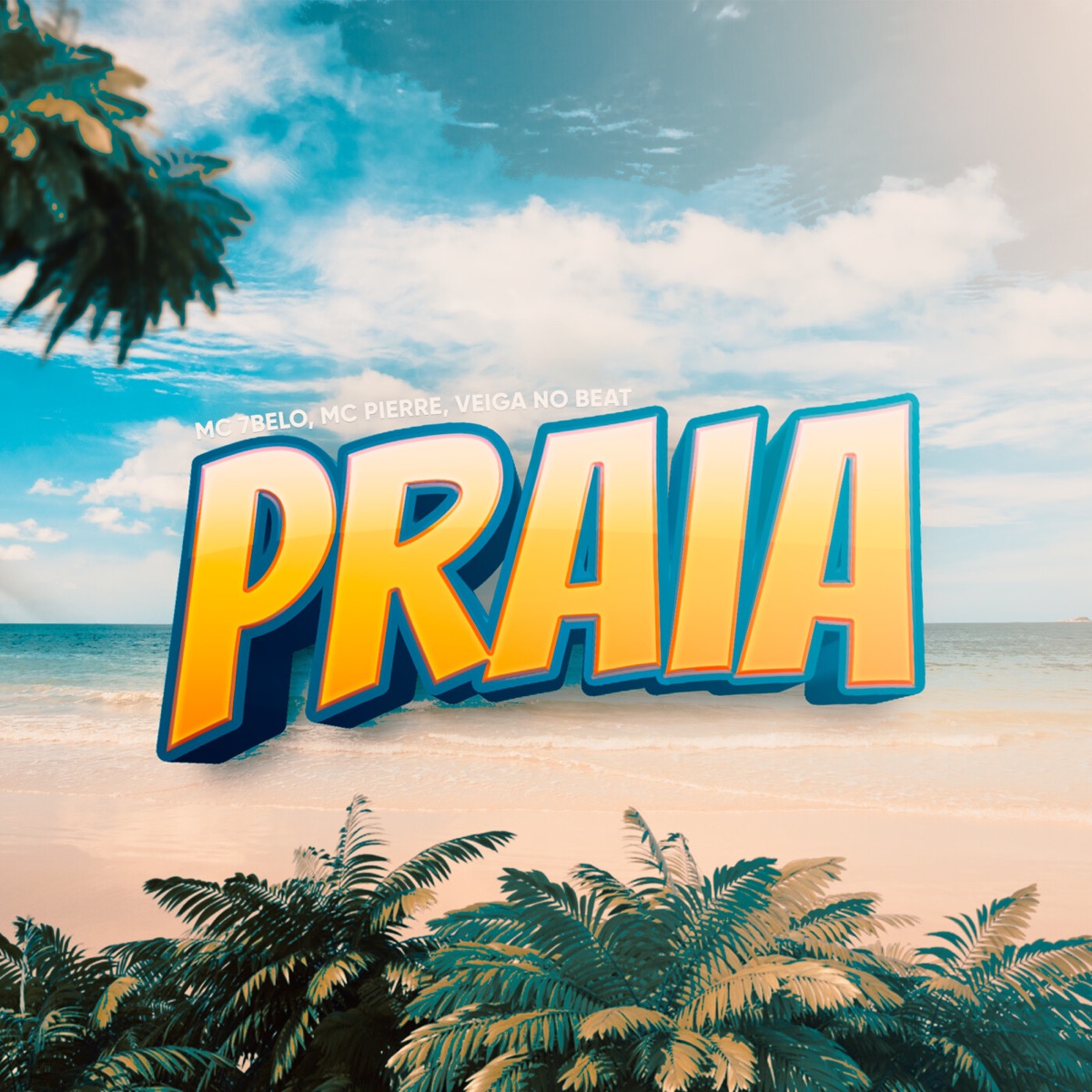 Praia - Single by MC 7 Belo, Mc Pierre & Veiga no beat album cover