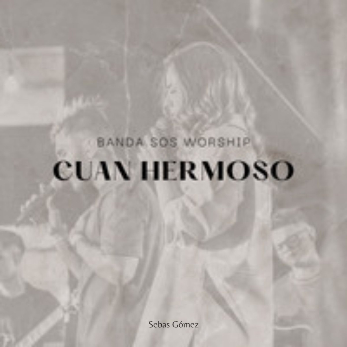 Cuan Hermoso - Single by Banda SOS Worship & Sebas Gomez album cover
