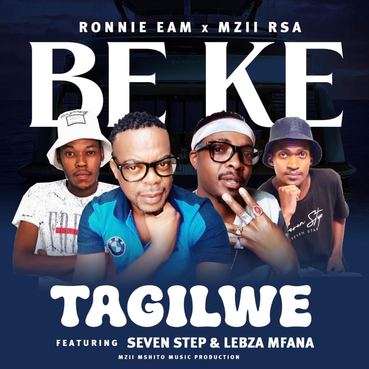 BE KE TAGILWE (feat. Seven Step & Lebza Mfana) - Single by Ronnie Eam & MZII rsa album cover