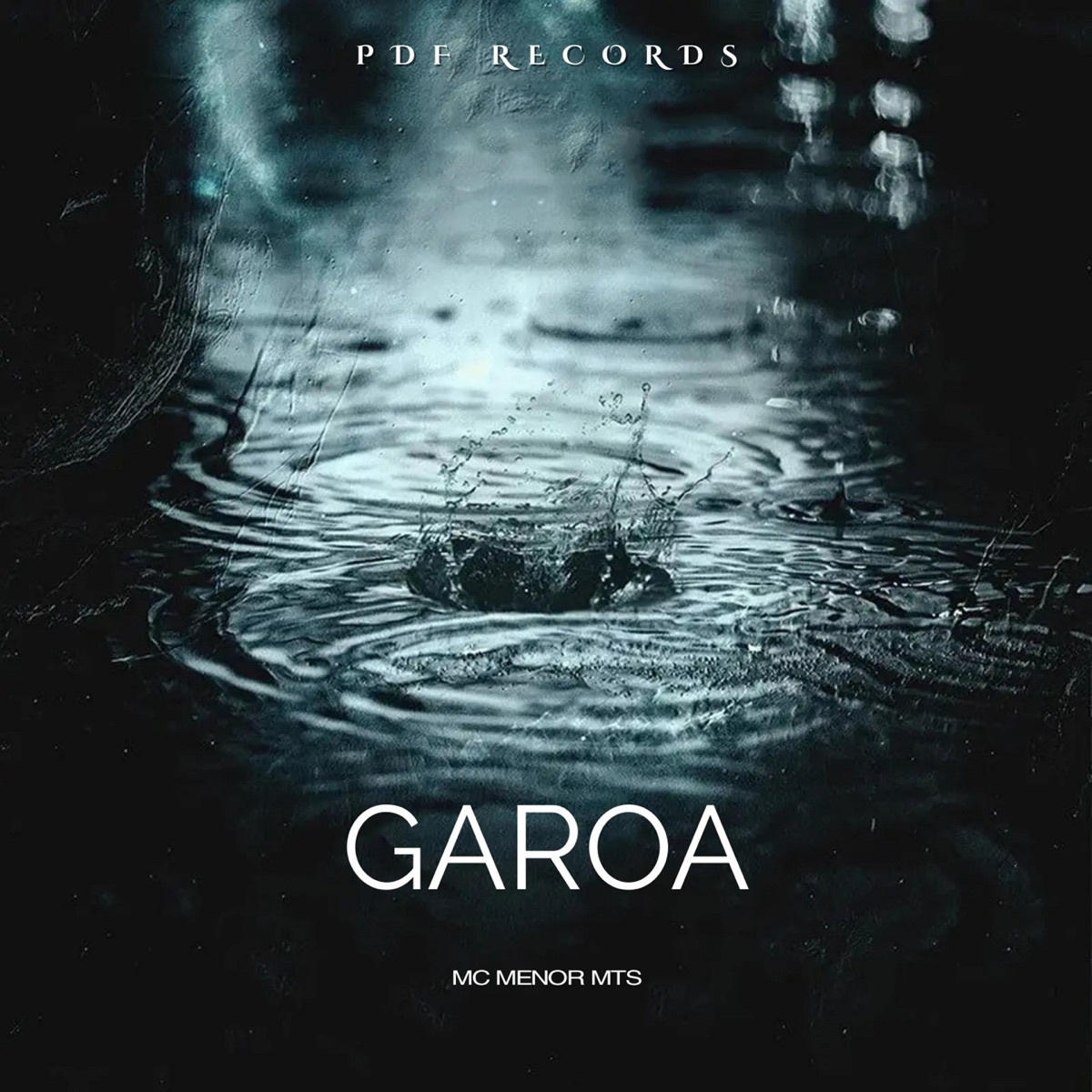 Garoa - Single by Mc Menor Mts & PDF RECORDS album cover