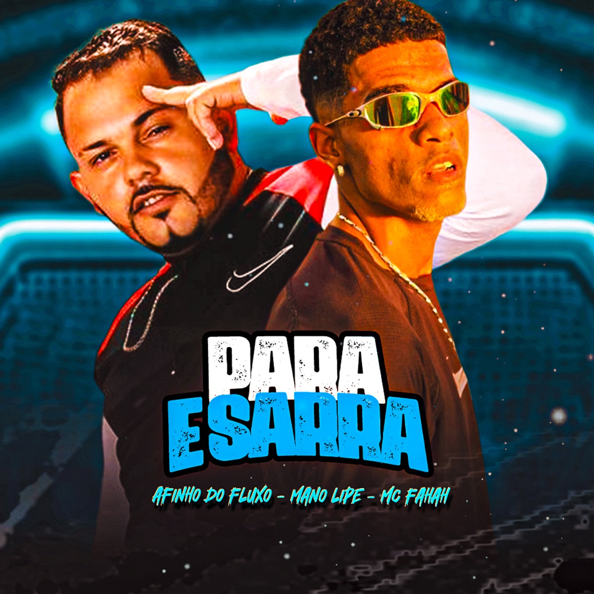 Para e Sarra (feat. MC Fahah) - Single by Mano Lipe & Afinho do Fluxo album cover