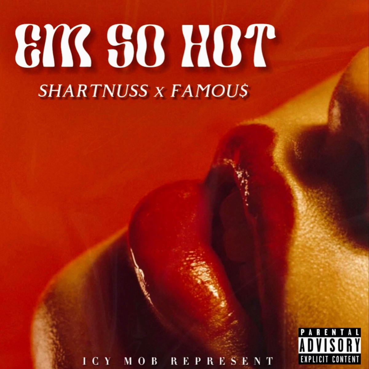 Em So Hot - Single by Shartnuss & ICY FAMOU$ album cover