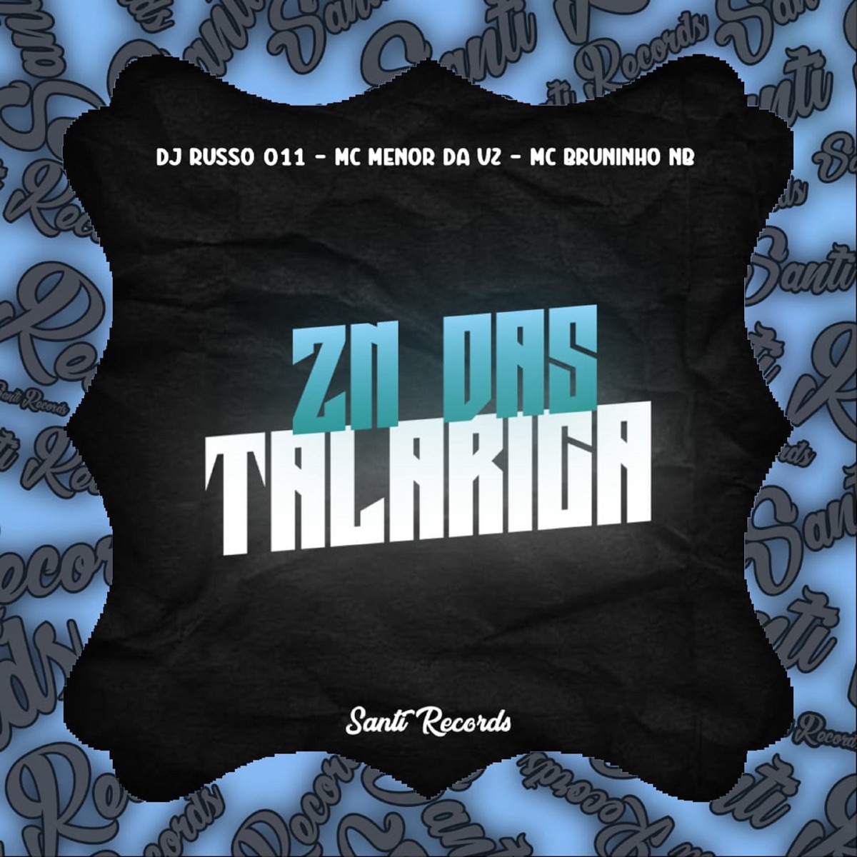 Zn das Talarica (feat. MC BRUNINHO NB & MC Menor da VZ) - Single by DJ RUSSO 011 album cover