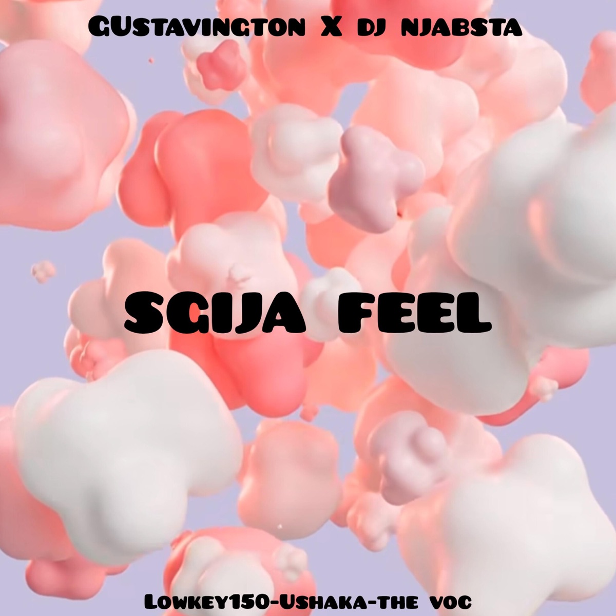 SGIJA FEEL (feat. Lowkey150, Ushaka, The Voc & Dj Nbjasta) [Radio Edit] - Single by Gustavington album cover