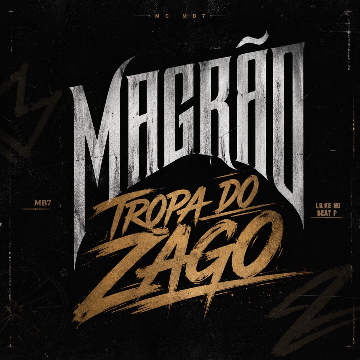 Magrão Tropa do Zago - Single by MB7 & Lilke no beat p album cover