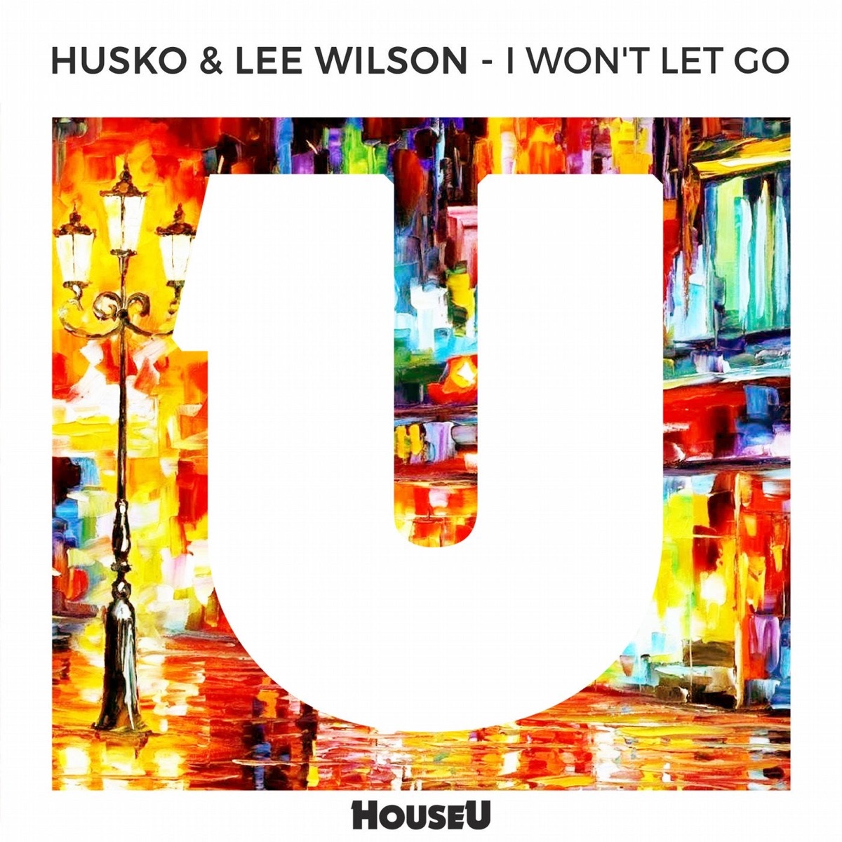 I Won't Let Go - Single by Lee Wilson & Husko album cover