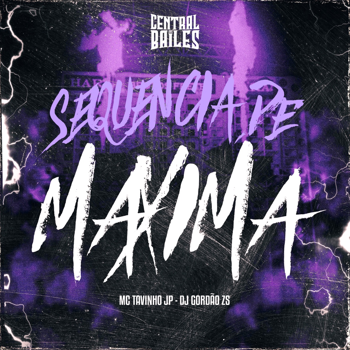 Sequencia De Máxima - Single by DJ Gordão Zs & MC Tavinho JP album cover