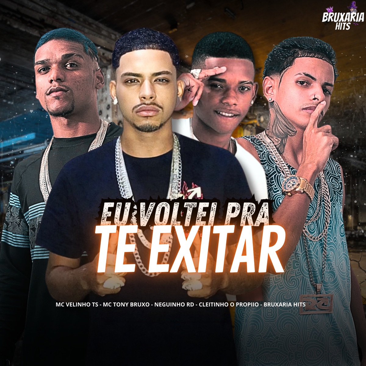 Eu Voltei pra Te Exitar - Single by Mc Tony Bruxo, Cleitinho Propiio, Mc Velinho TS & Neguinho Rd album cover