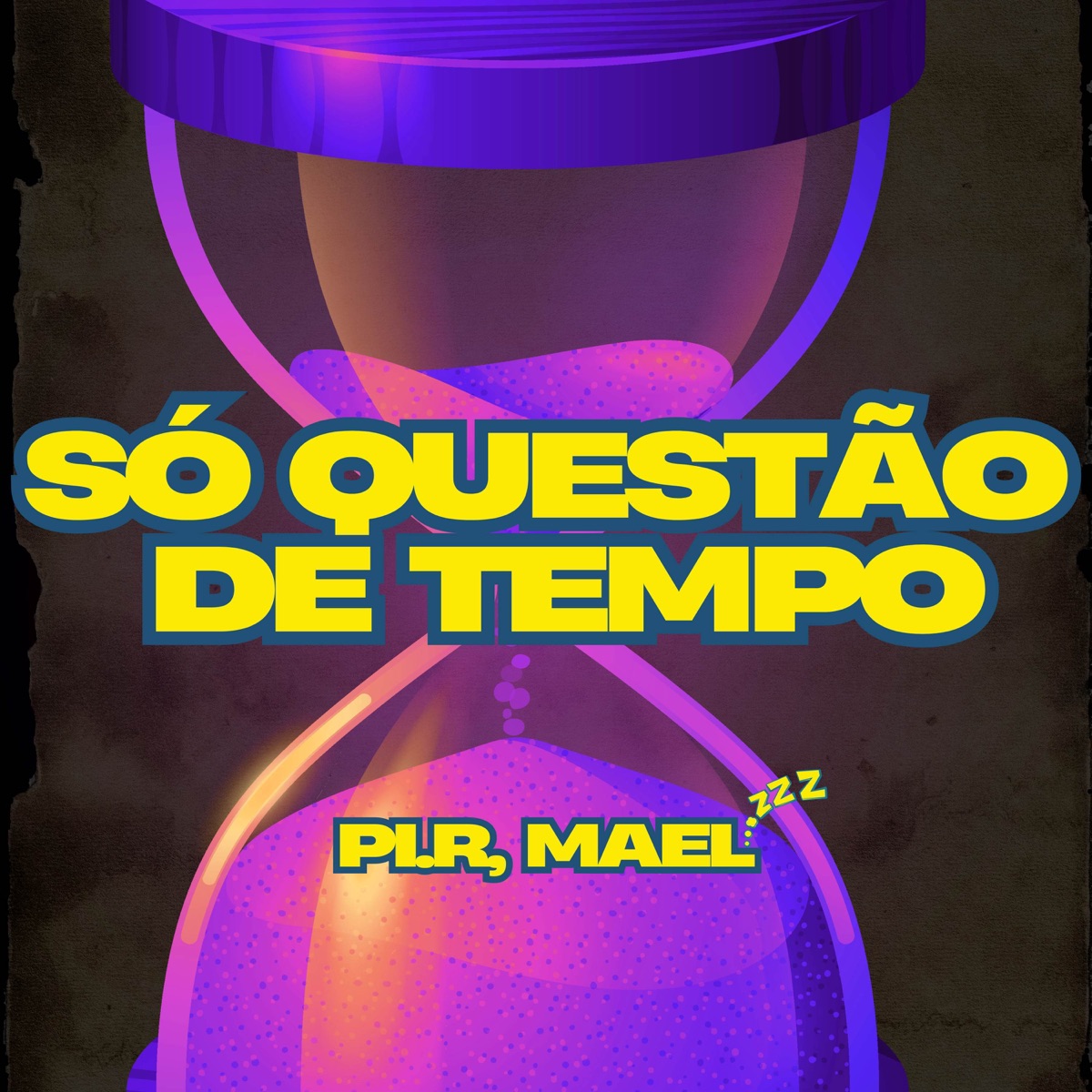 Só Questão de Tempo - Single by PI-R & Mael Zzzz album cover