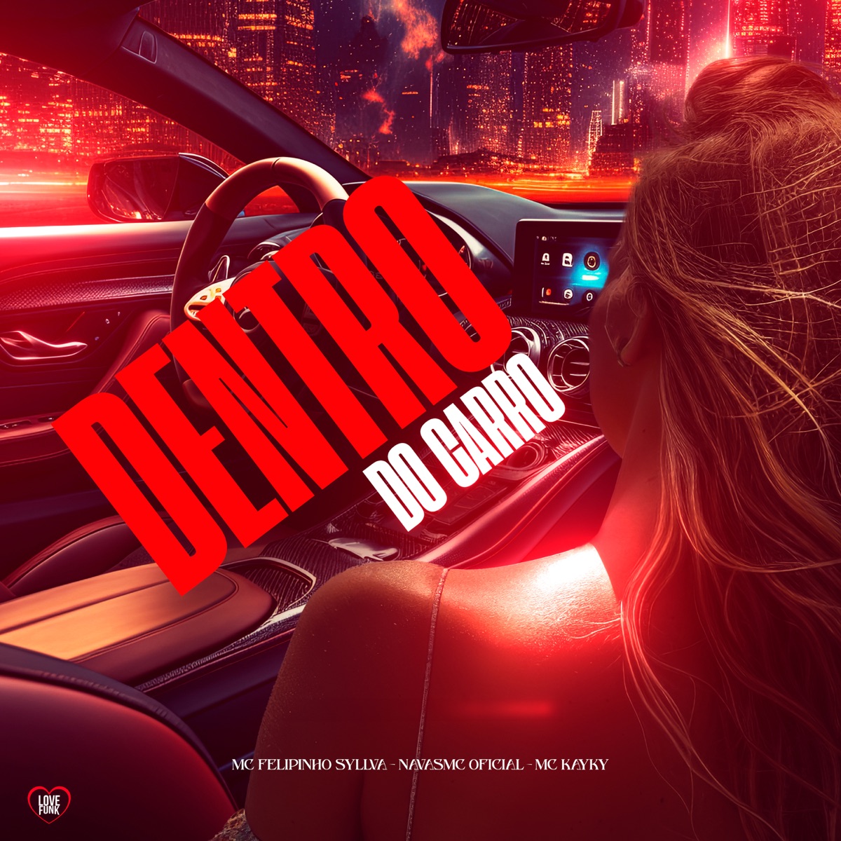 Dentro do Carro - Single by Mc Felipinho Syllva, NavasMC Oficial & KaykyMC album cover