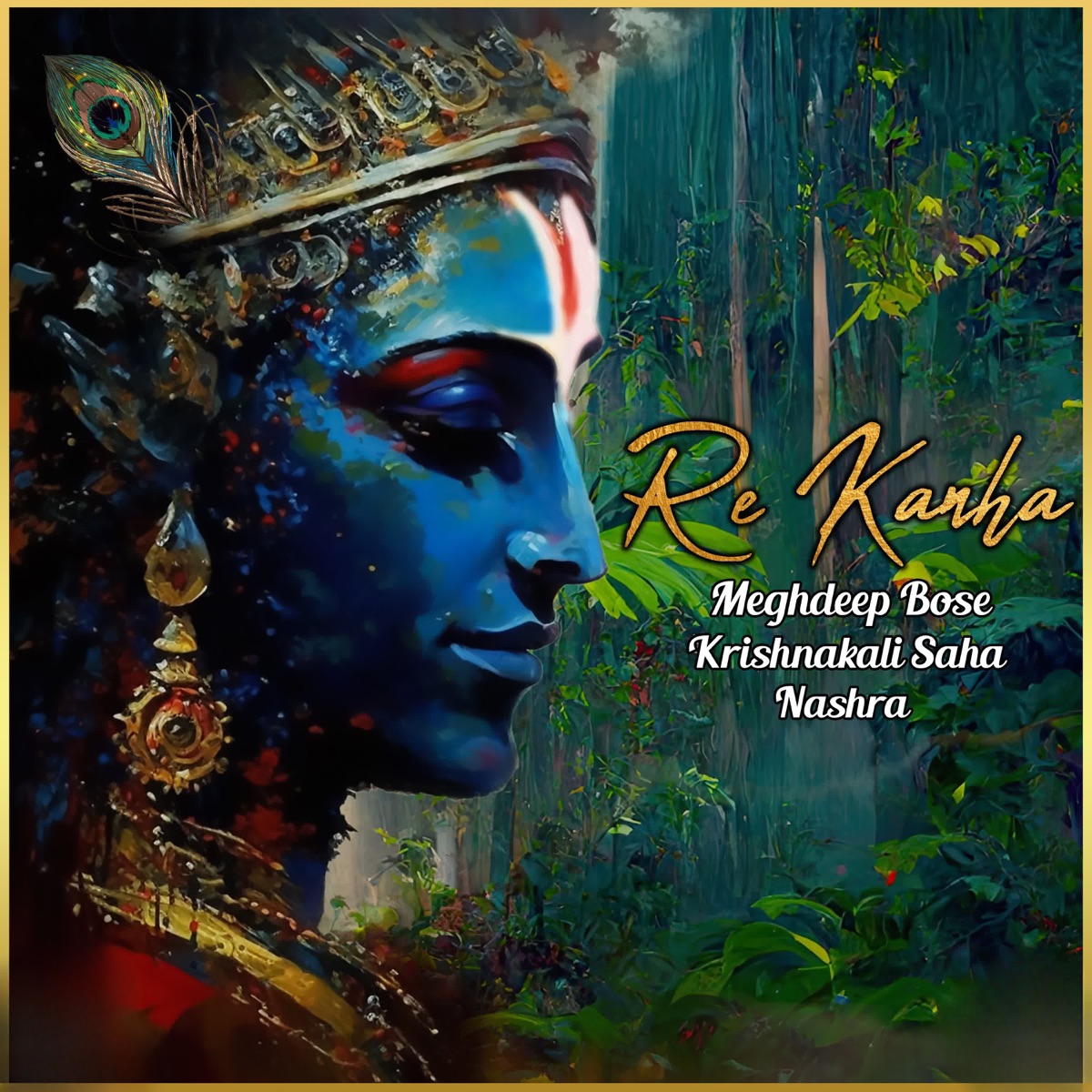 Re Kanha - Single by Meghdeep Bose, Krishnakali Saha & Nashra album cover