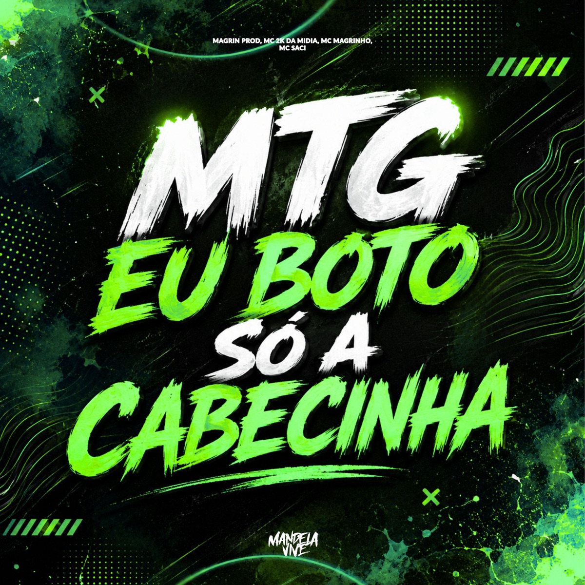 MTG - EU BOTO SÓ A CABECINHA - Single by Magrin Prod, MC 2K da Mídia, Mc Magrinho & MC Saci album cover