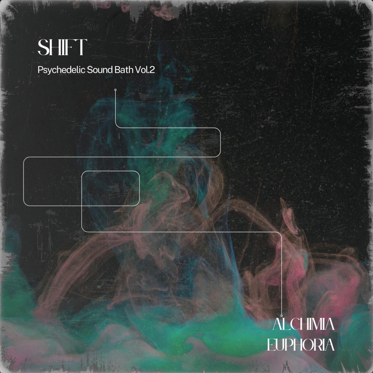 Shift, Psychedelic Sound Bath, Vol. 2 by Alchimia Euphoria album cover
