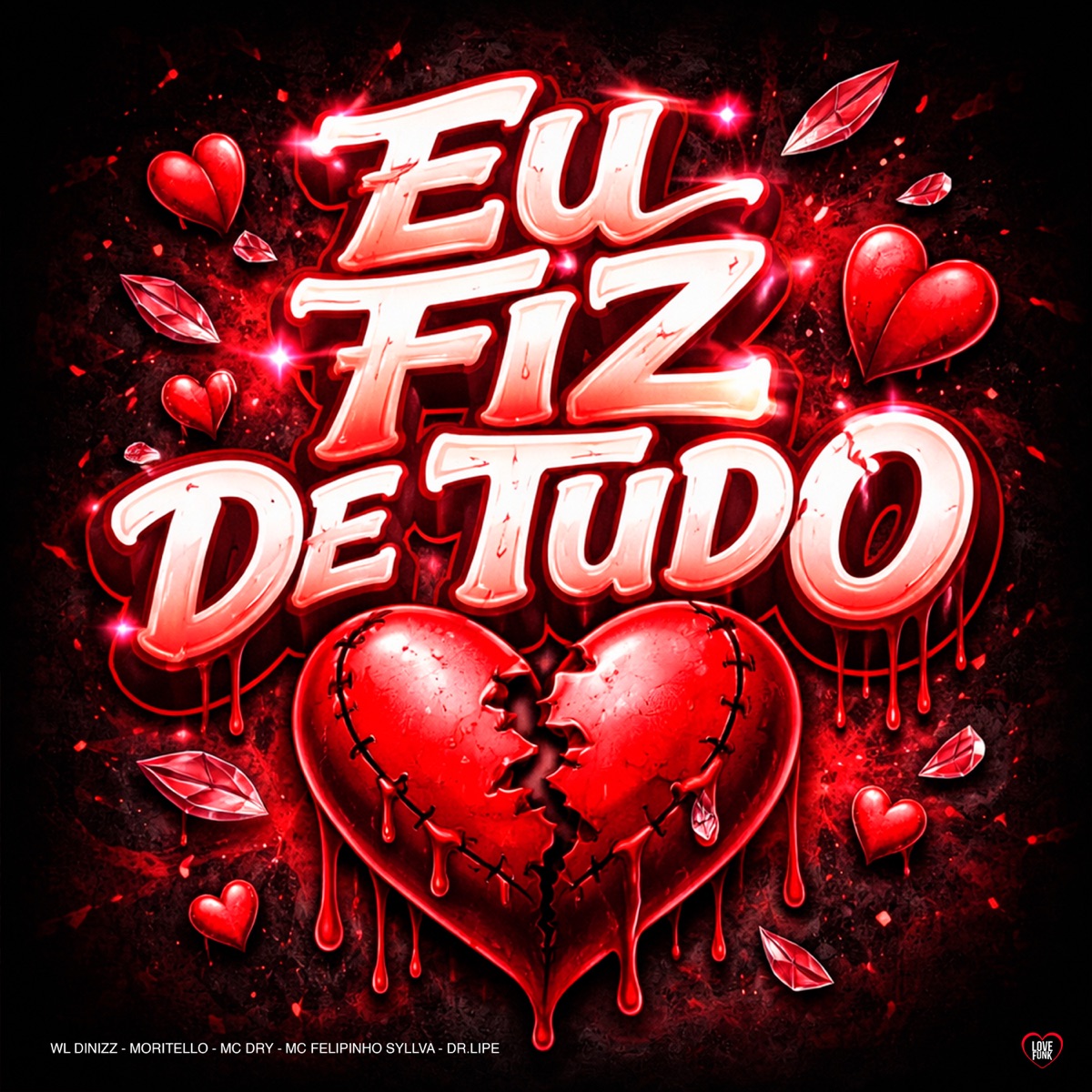 Eu Fiz de Tudo - Single by WL DINIZZ, Mc Felipinho Syllva, Moritello & Mc Dry album cover