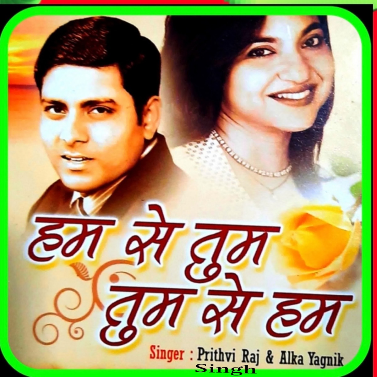 Hum Se Tum Tum Se Hum - Single by Prithvi Raj Singh & Alka Yagnik album cover