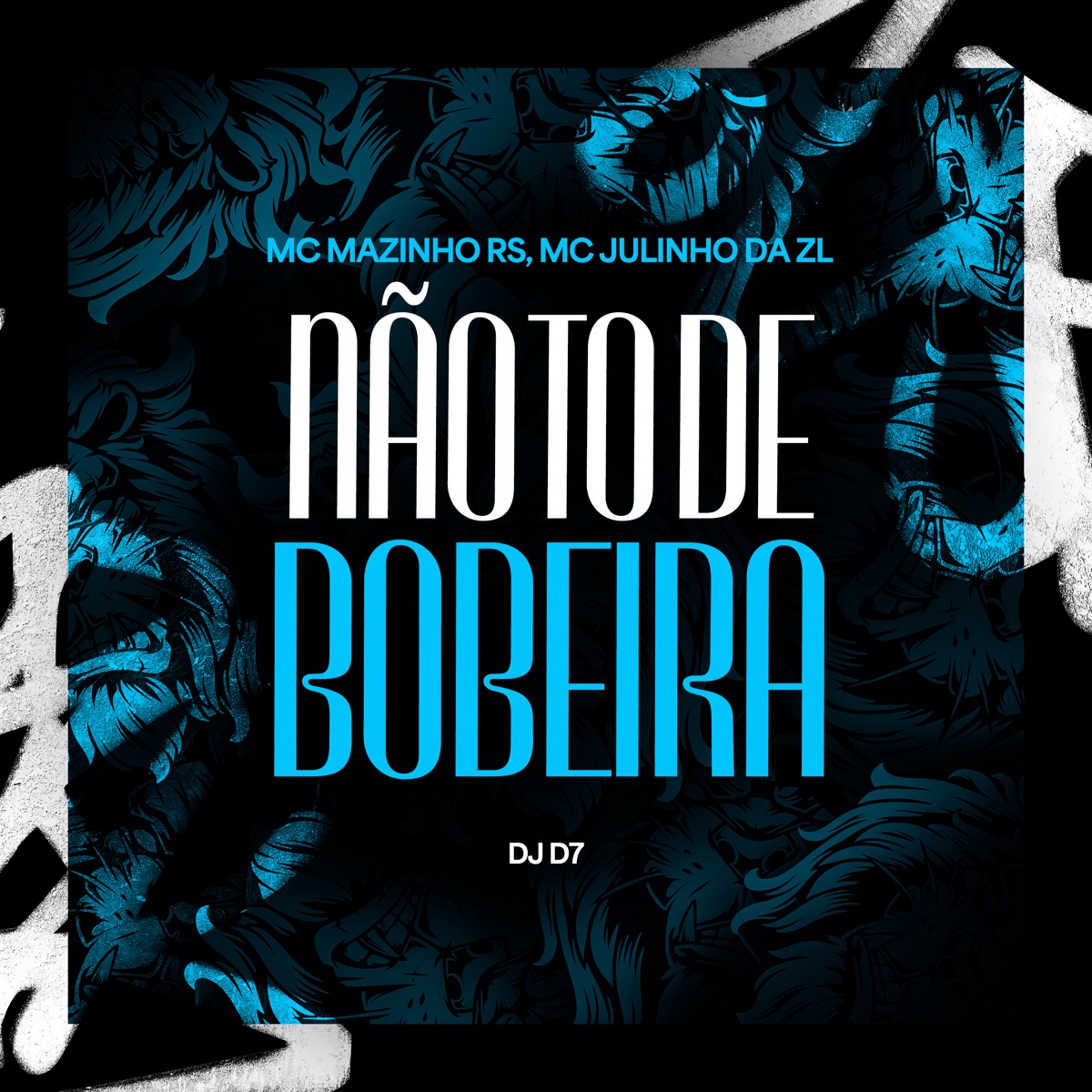 Não To de Bobeira - Single by Mc Mazinho RS, Mc julinho da ZL & DJ D7 album cover