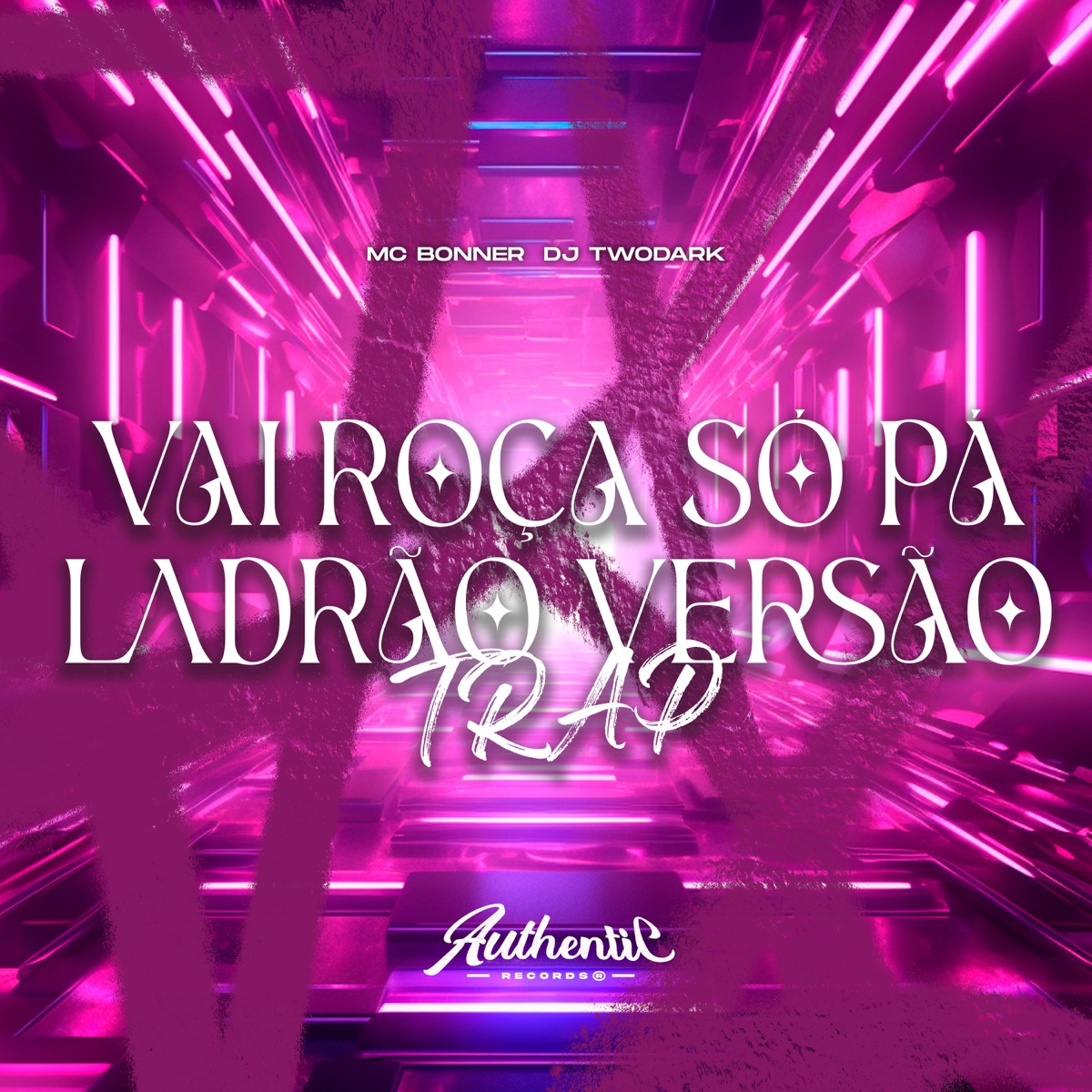 Vai Roça Só Pá Ladrão Versão Trap - Single by DJ TwoDark & Mc Bonner album cover