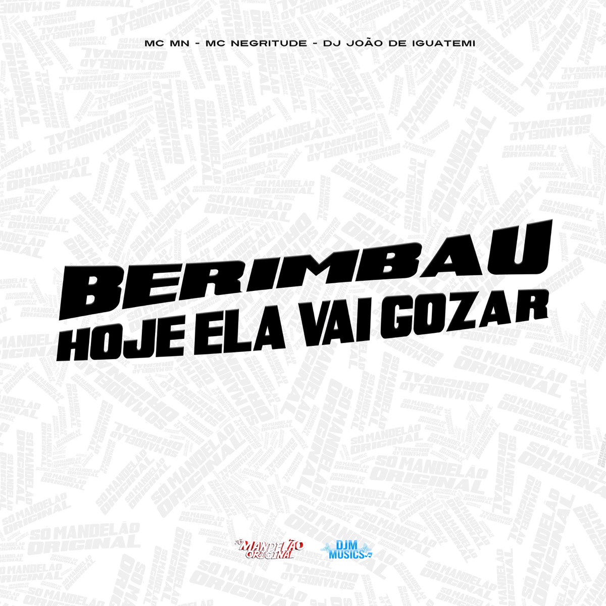 Berimbau Hoje Ela Vai Goz_R - Single by MC MN, MC Negritude & DJ João de iguatemi album cover